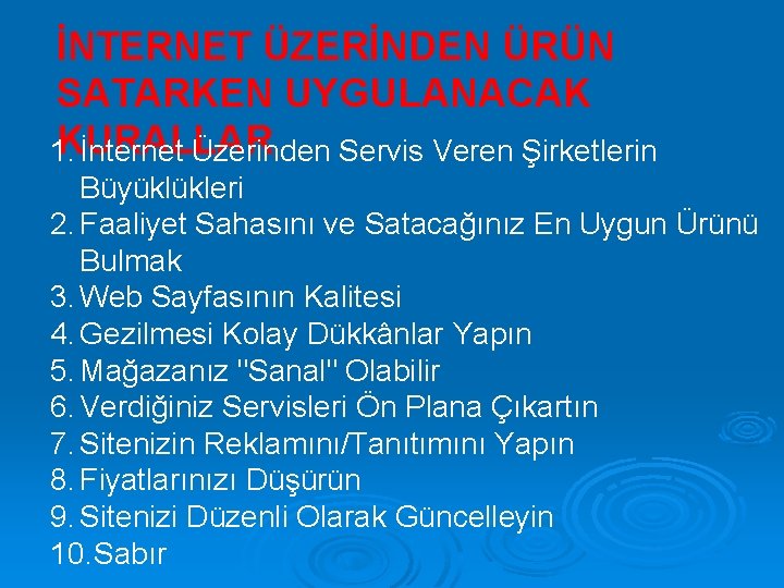 İNTERNET ÜZERİNDEN ÜRÜN SATARKEN UYGULANACAK KURALLAR 1. İnternet Üzerinden Servis Veren Şirketlerin Büyüklükleri 2.