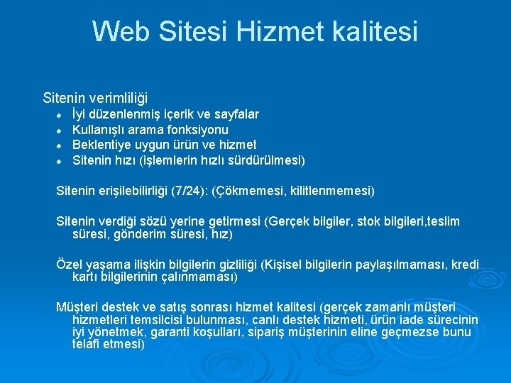 Web Sitesi Hizmet kalitesi Sitenin verimliliği l l İyi düzenlenmiş içerik ve sayfalar Kullanışlı