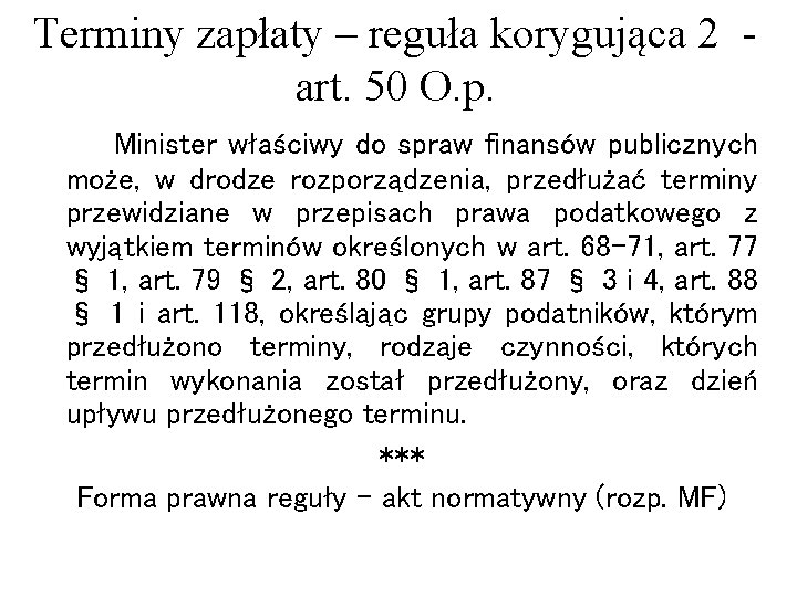 Terminy zapłaty – reguła korygująca 2 - art. 50 O. p. Minister właściwy do