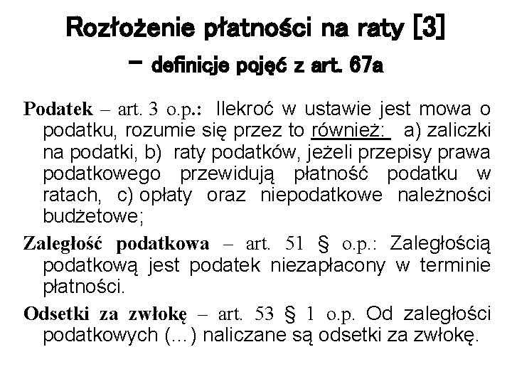 Rozłożenie płatności na raty [3] – definicje pojęć z art. 67 a Podatek –