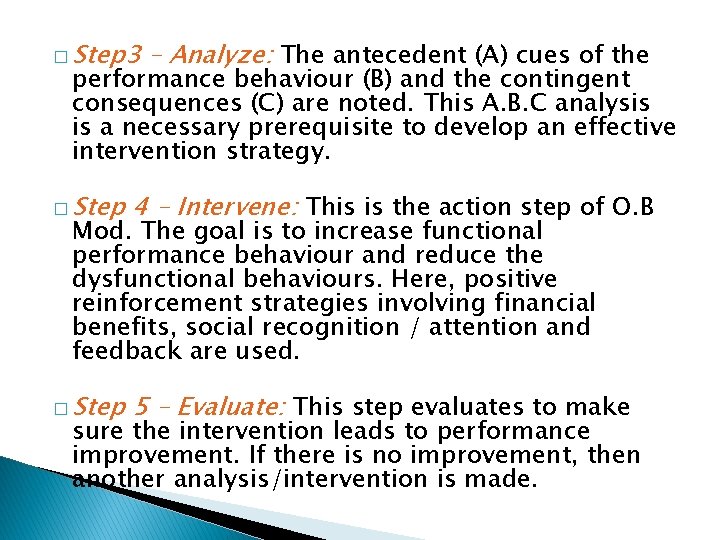 � Step 3 – Analyze: The antecedent (A) cues of the performance behaviour (B) � Step 3 – Analyze: The antecedent (A) cues of the performance behaviour (B)