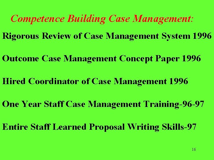 Competence Building Case Management: Rigorous Review of Case Management System 1996 Outcome Case Management