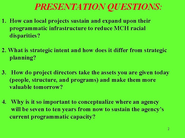 PRESENTATION QUESTIONS: 1. How can local projects sustain and expand upon their programmatic infrastructure