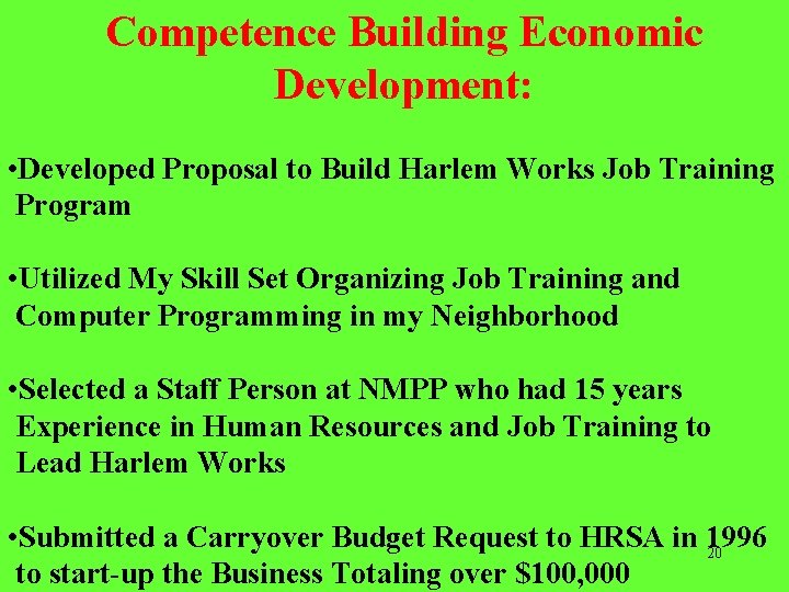 Competence Building Economic Development: • Developed Proposal to Build Harlem Works Job Training Program