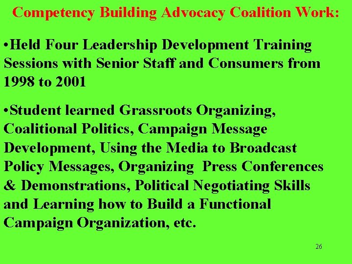Competency Building Advocacy Coalition Work: • Held Four Leadership Development Training Sessions with Senior
