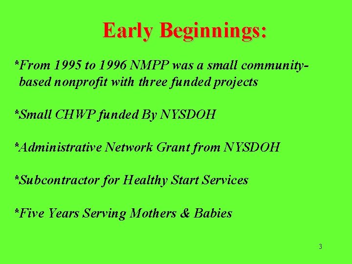 Early Beginnings: *From 1995 to 1996 NMPP was a small community- based nonprofit with