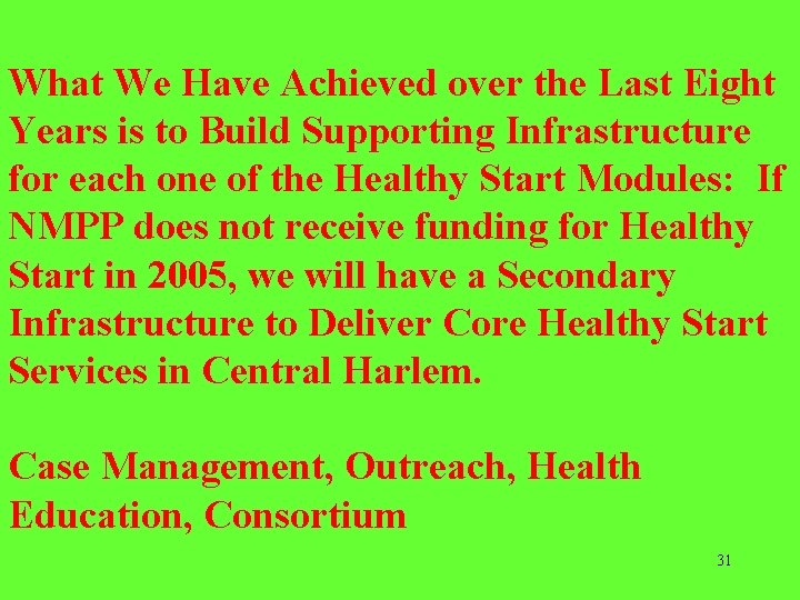 What We Have Achieved over the Last Eight Years is to Build Supporting Infrastructure