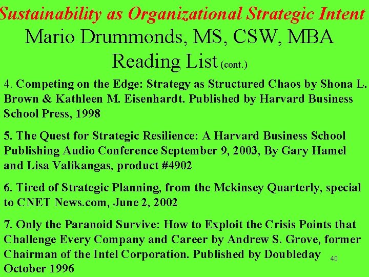 Sustainability as Organizational Strategic Intent Mario Drummonds, MS, CSW, MBA Reading List (cont. )