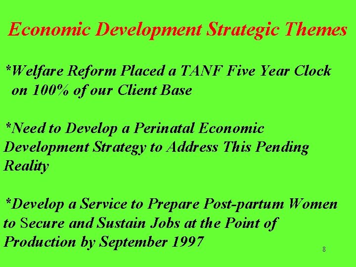 Economic Development Strategic Themes *Welfare Reform Placed a TANF Five Year Clock on 100%