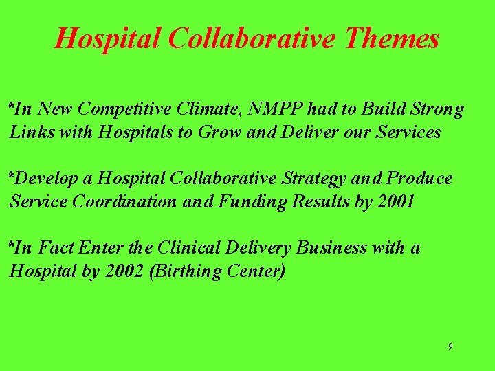 Hospital Collaborative Themes *In New Competitive Climate, NMPP had to Build Strong Links with