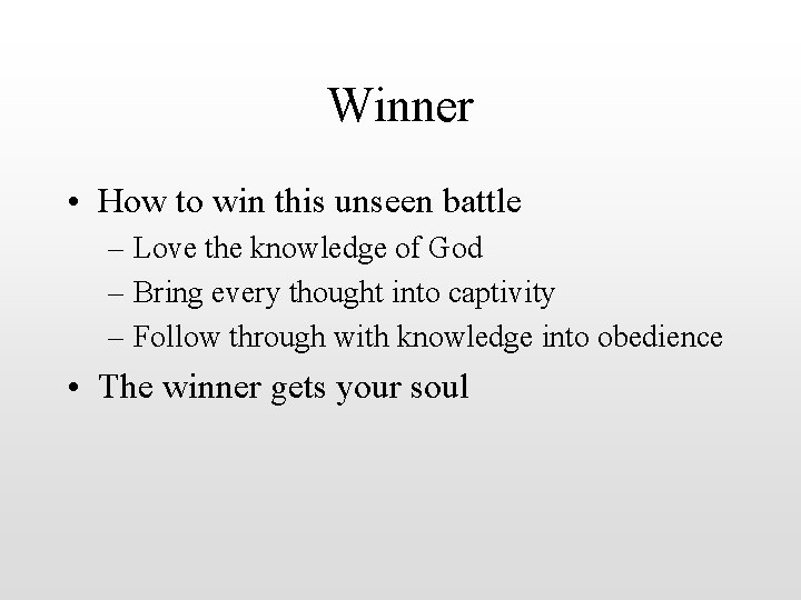Winner • How to win this unseen battle – Love the knowledge of God