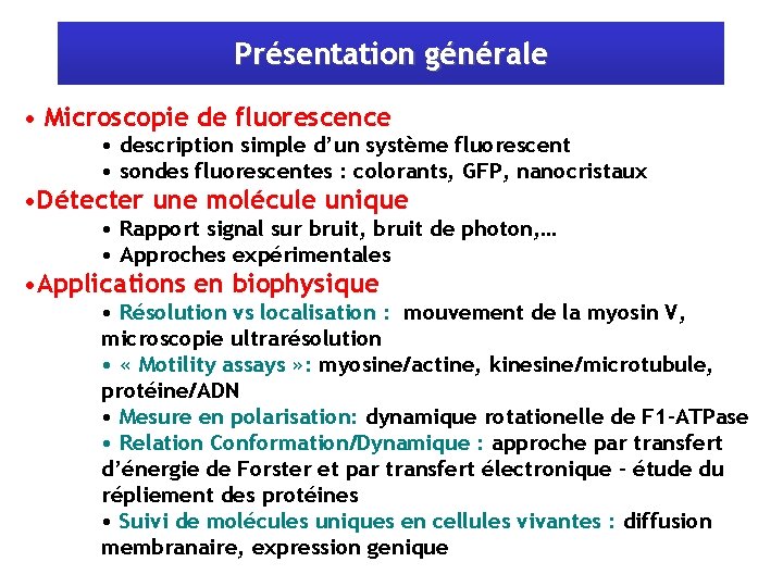 Présentation générale • Microscopie de fluorescence • description simple d’un système fluorescent • sondes