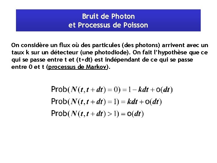 Bruit de Photon et Processus de Poisson On considère un flux où des particules