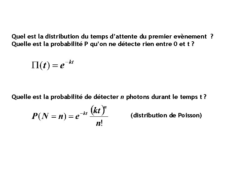 Quel est la distribution du temps d’attente du premier evènement ? Quelle est la