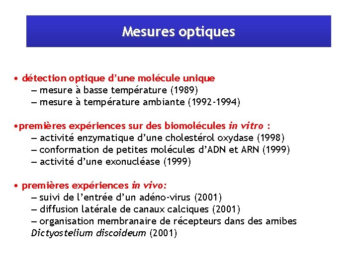 Mesures optiques • détection optique d’une molécule unique – mesure à basse température (1989)
