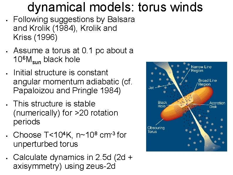 dynamical models: torus winds Following suggestions by Balsara and Krolik (1984), Krolik and Kriss