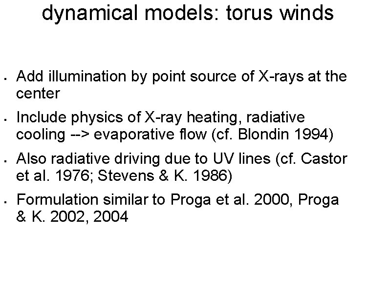 dynamical models: torus winds Add illumination by point source of X-rays at the center