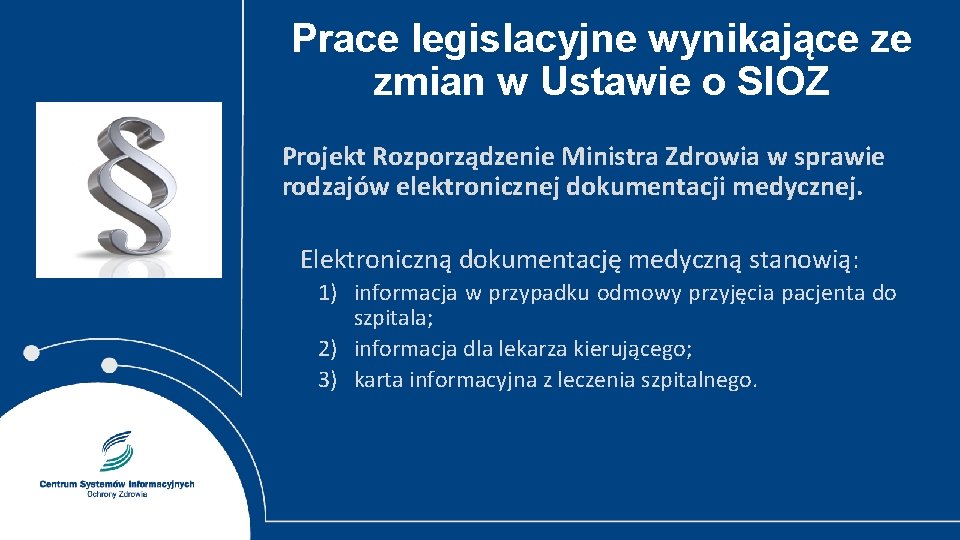 Prace legislacyjne wynikające ze zmian w Ustawie o SIOZ Projekt Rozporządzenie Ministra Zdrowia w
