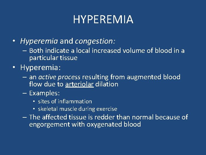 HYPEREMIA • Hyperemia and congestion: – Both indicate a local increased volume of blood