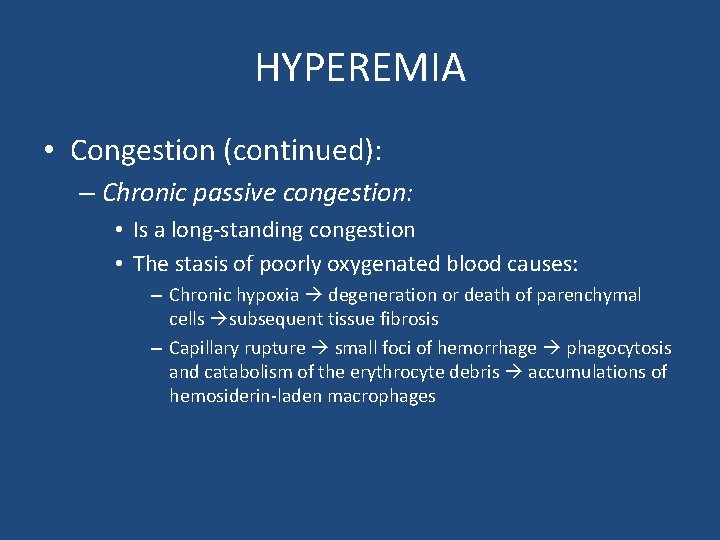 HYPEREMIA • Congestion (continued): – Chronic passive congestion: • Is a long-standing congestion •