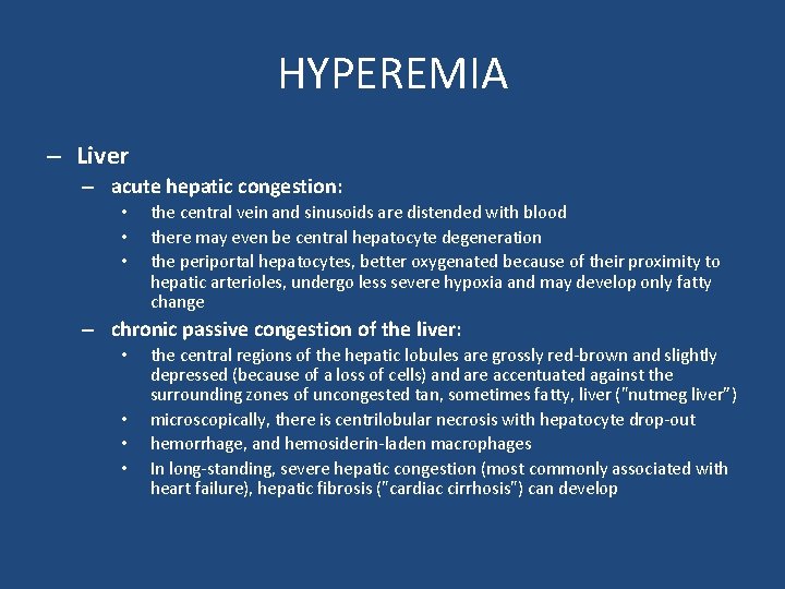 HYPEREMIA – Liver – acute hepatic congestion: • • • the central vein and