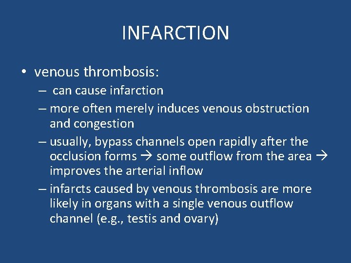 INFARCTION • venous thrombosis: – can cause infarction – more often merely induces venous