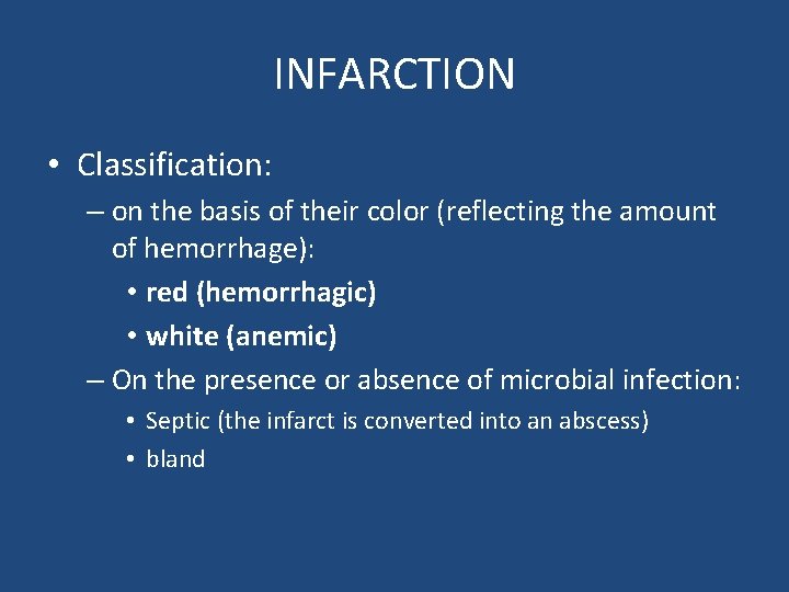 INFARCTION • Classification: – on the basis of their color (reflecting the amount of