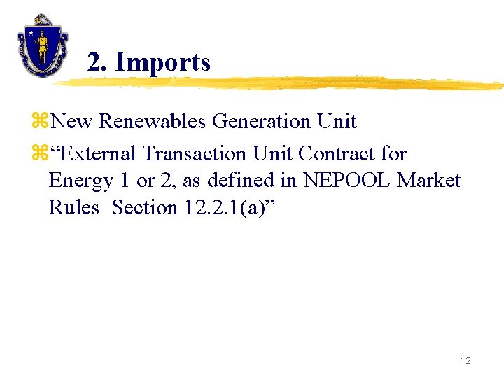 2. Imports z. New Renewables Generation Unit z“External Transaction Unit Contract for Energy 1