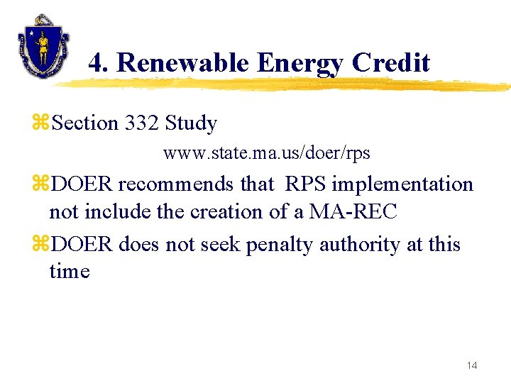 4. Renewable Energy Credit z. Section 332 Study www. state. ma. us/doer/rps z. DOER