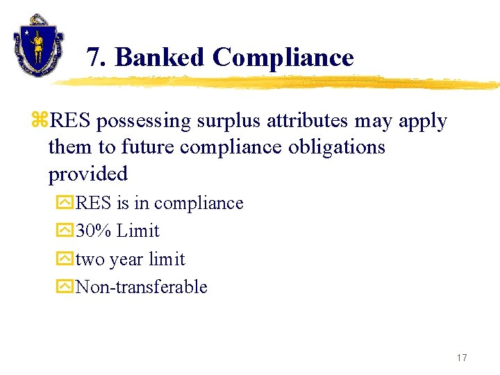 7. Banked Compliance z. RES possessing surplus attributes may apply them to future compliance