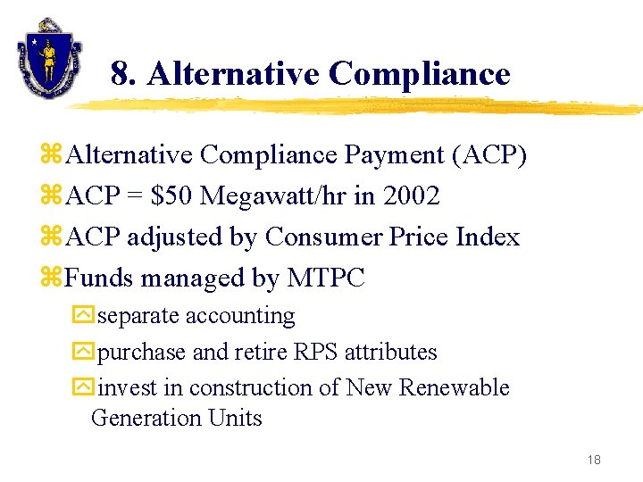 8. Alternative Compliance z. Alternative Compliance Payment (ACP) z. ACP = $50 Megawatt/hr in