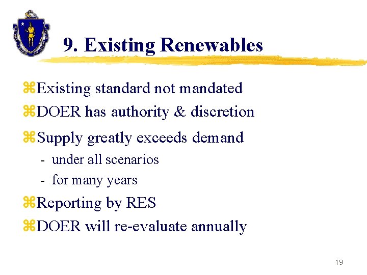 9. Existing Renewables z. Existing standard not mandated z. DOER has authority & discretion
