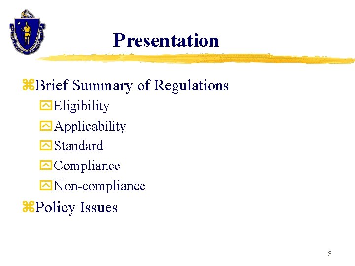 Presentation z. Brief Summary of Regulations y. Eligibility y. Applicability y. Standard y. Compliance