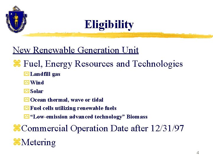 Eligibility New Renewable Generation Unit z Fuel, Energy Resources and Technologies y Landfill gas