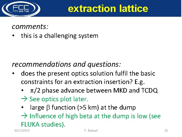 extraction lattice comments: • this is a challenging system recommendations and questions: • does