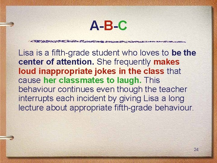 A-B-C Lisa is a fifth-grade student who loves to be the center of attention.