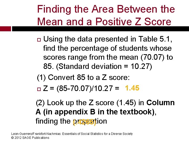Finding the Area Between the Mean and a Positive Z Score Using the data