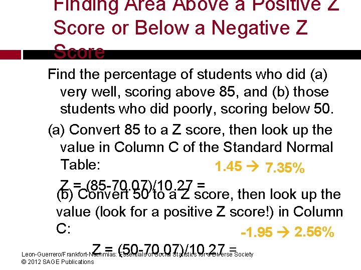 Finding Area Above a Positive Z Score or Below a Negative Z Score Find