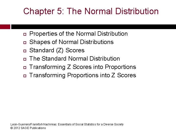 Chapter 5: The Normal Distribution Properties of the Normal Distribution Shapes of Normal Distributions