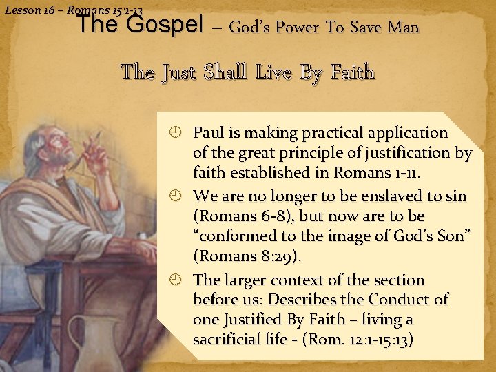 Lesson 16 – Romans 15: 1 -13 The Gospel – God’s Power To Save