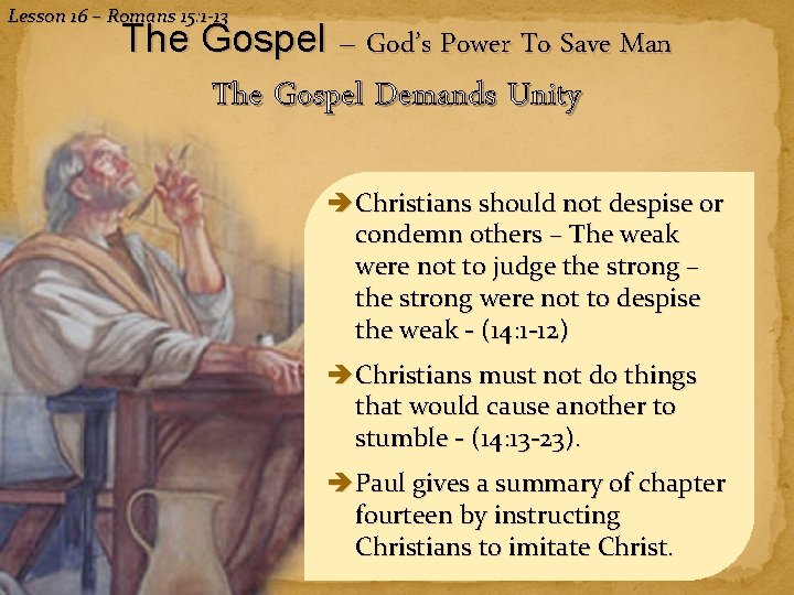 Lesson 16 – Romans 15: 1 -13 The Gospel – God’s Power To Save