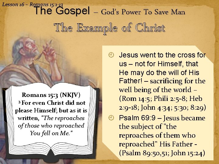 Lesson 16 – Romans 15: 1 -13 The Gospel – God’s Power To Save