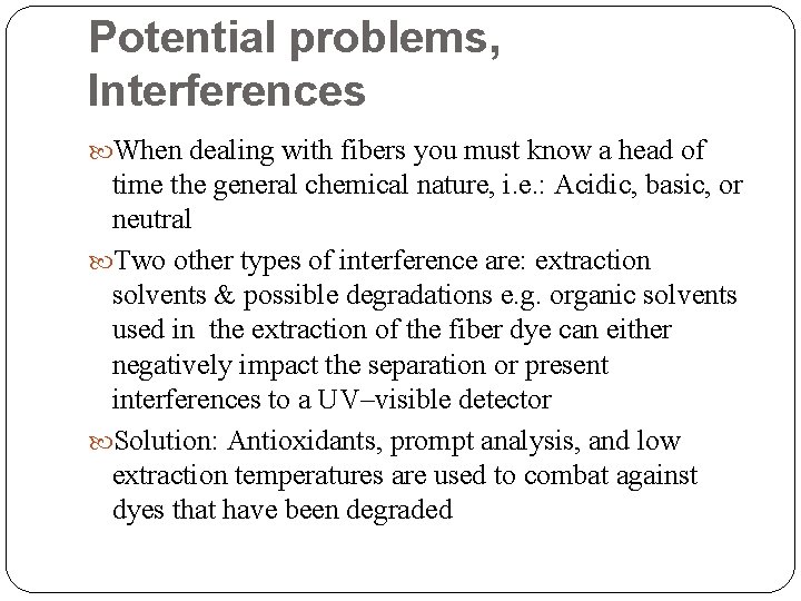 Potential problems, Interferences When dealing with fibers you must know a head of time