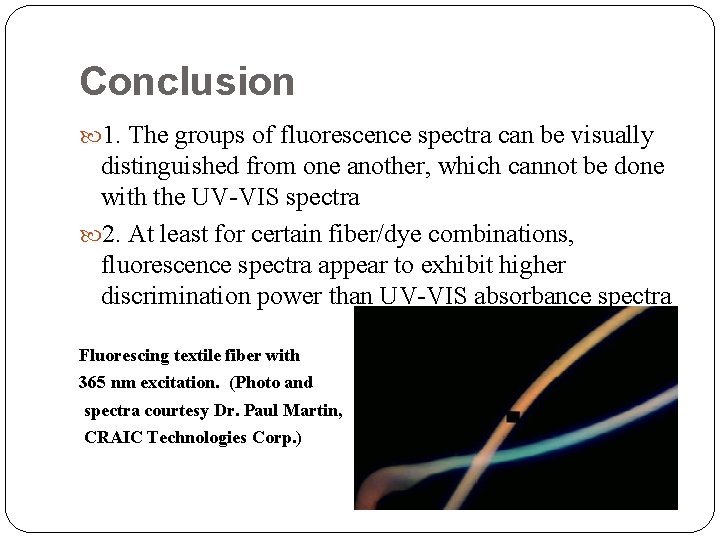 Conclusion 1. The groups of fluorescence spectra can be visually distinguished from one another,