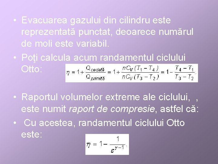  • Evacuarea gazului din cilindru este reprezentată punctat, deoarece numărul de moli este