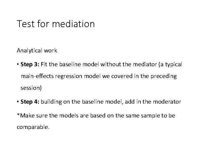 Test for mediation Analytical work • Step 3: Fit the baseline model without the Test for mediation Analytical work • Step 3: Fit the baseline model without the