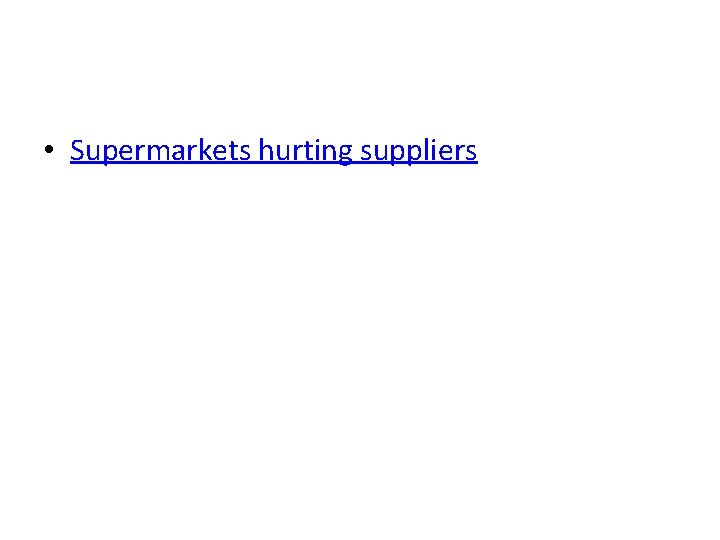  • Supermarkets hurting suppliers 