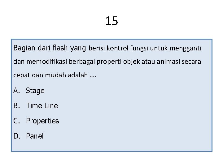 15 Bagian dari flash yang berisi kontrol fungsi untuk mengganti dan memodifikasi berbagai properti