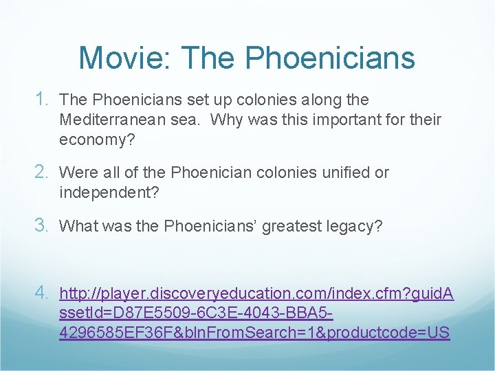 Movie: The Phoenicians 1. The Phoenicians set up colonies along the Mediterranean sea. Why