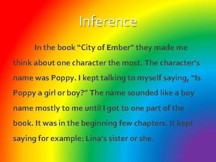 Inference In the book “City of Ember” they made me think about one character Inference In the book “City of Ember” they made me think about one character